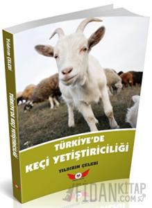 Türkiye'de Keçi Yetiştiriciliği Türkiye'de Keçi Yetiştiriciliği