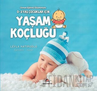 0-3 Yaş Çocuklar İçin Yaşam Koçluğu Leyla Hatipoğlu