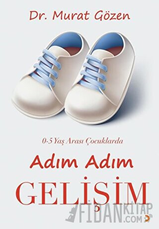 0-5 Yaş Arası Çocuklarda Adım Adım Gelişim Murat Gözen