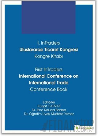 1. InTraders Uluslararası Ticaret Kongresi Kongre Kitabı - First InTra