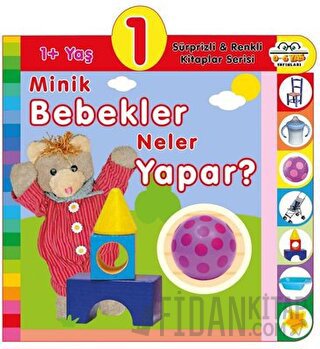 1+ Yaş Minik Bebekler Neler Yapar? (Ciltli) Kolektif