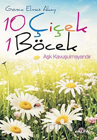 10 Çiçek 1 Böcek Gonca Elmas Akay