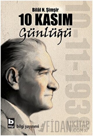 10 Kasım Günlüğü Bilal N. Şimşir