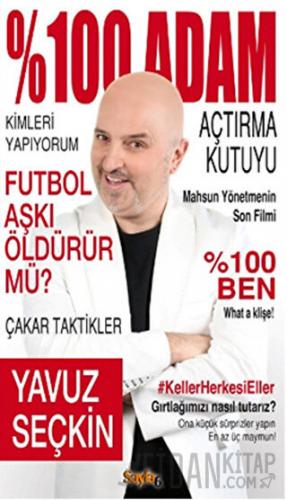 % 100 Adam Yavuz Seçkin