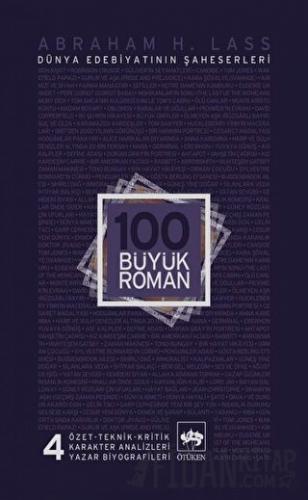 100 Büyük Roman - 4 Dünya Edebiyatının Şaheserleri Abraham H. Lass