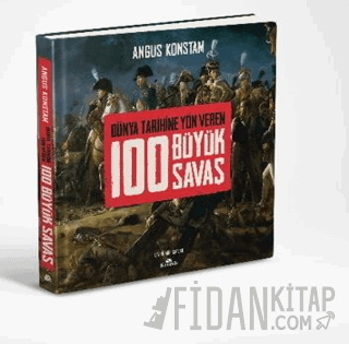 100 Büyük Savaş (Ciltli) Angus Konstam