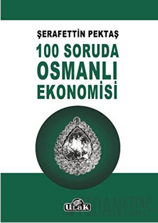 100 Soruda Osmanlı Ekonomisi Şerafettin Pektaş