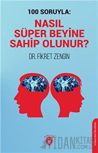 100 Soruyla: Nasıl Süper Beyine Sahip Olunur? Fikret Zengin