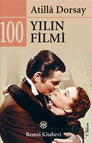 100 Yılın 100 Filmi Atilla Dorsay