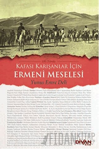 100. Yılında Kafası Karışanlar İçin Ermeni Meselesi Yunus Emre Deli