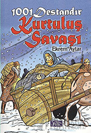 1001 Destandır Kurtuluş Savaşı Ekrem Aytar