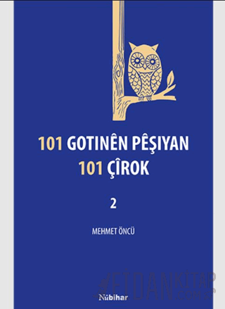 101 Gotinên Pêşiyan 101 Çîrok-2 Mehmet Öncü