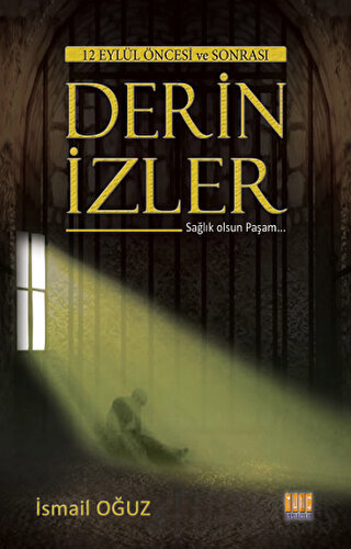 12 Eylül ve Öncesi Derin İzler İsmail Oğuz