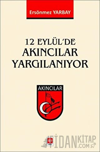 12 Eylül'de Akıncılar Yargılanıyor Ersönmez Yarbay