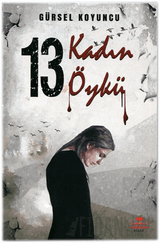 13 Kadın 13 Öykü Gürsel Koyuncu