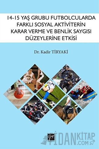 14-15 Yaş Grubu Futbolcularda Farklı Sosyal Aktiviterin Karar Verme ve