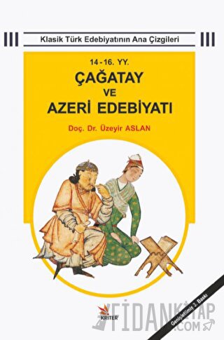 14 - 16 YY. Çağatay ve Azeri Edebiyatı Üzeyir Aslan