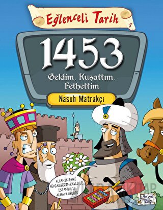 1453 Geldim, Kuşattım, Fethettim Nasuh Matrakçı