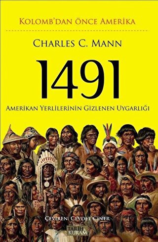 1491 - Kolomb'dan Önce Amerika Charles C. Mann