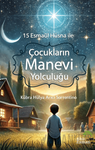 15 Esmaül Hüsna ile Çocukların Manevi Yolculuğu Kübra Hülya Arıcı Sorr