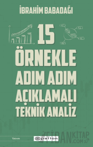 15 Örnekle Adım Adım Açıklamalı Teknik Analiz İbrahim Babadağı