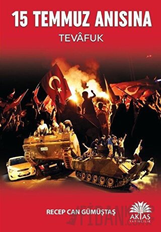 15 Temmuz Anısına - Tevafuk Recep Can Gümüştaş