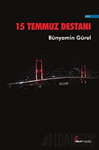 15 Temmuz Destanı Bünyamin Gürel