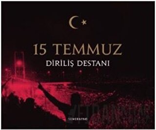 15 Temmuz Diriliş Destanı (Ciltli) Kolektif