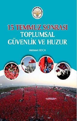 15 Temmuz Sonrası Toplumsal Güvenlik ve Huzur Mehmet Koca