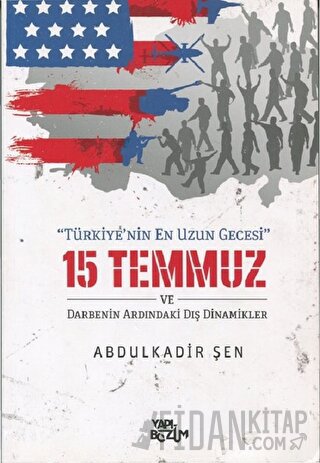 15 Temmuz ve Darbenin Ardındaki Dış Dinamikler Abdülkadir Şener