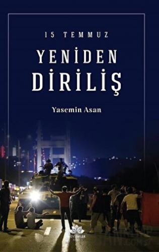 15 Temmuz Yeniden Diriliş Yasemin Asan