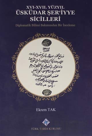 16-17. Yüzyıl Üsküdar Şer'iyye Sicilleri Diplomatik Bilimi Bakımından 