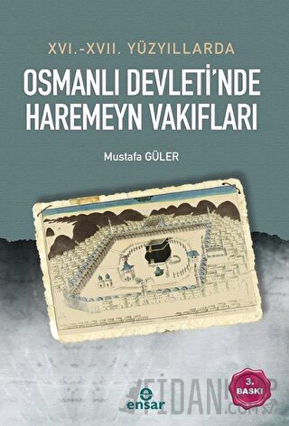 16. - 17. Yüzyıllarda Osmanlı Devleti’nde Haremeyn Vakıfları Mustafa G