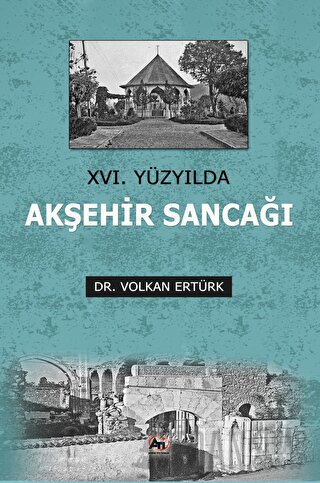 16. Yüzyılda Akşehir Sancağı Volkan Ertürk