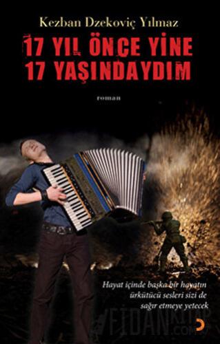 17 Yıl Önce Yine 17 Yaşındaydım Kezban Dzekoviç Yılmaz