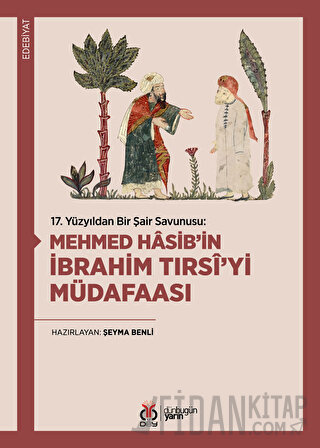 17. Yüzyıldan Bir Şair Savunusu: Mehmed Hasib’in İbrahim Tırsi’yi Müda