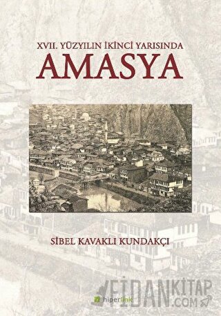 17. Yüzyılın İkinci Yarısında Amasya Sibel Kavaklı Kundakçı