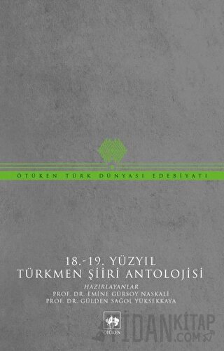 18-19 Yüzyıl Türkmen Şiiri Antolojisi Emine Gürsoy Naskali