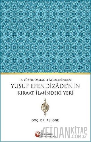 18. Yüzyıl Osmanlı Alimlerinden Yusuf Efendizade'nin Kıraat İlmindeki 