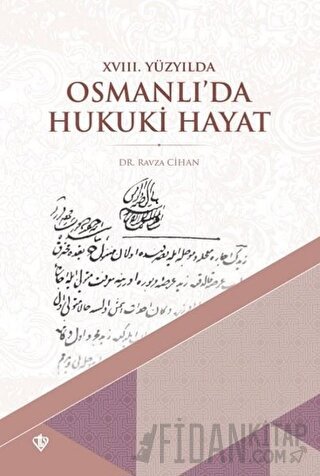 18. Yüzyılda Osmanlı’da Hukuki Hayat Ravza Cihan