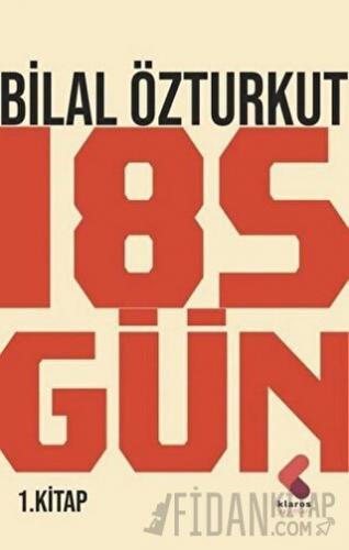 185 Gün 1.Kitap Bilal Özturkut