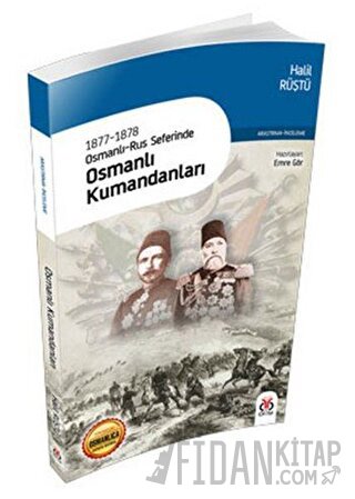 1877-1878 Osmanlı-Rus Seferinde Osmanlı Kumandanları Halil Rüştü