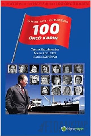 19 Mayıs 1919 - 19 Mayıs 2019 / 100 Öncü Kadın Hatice Bahtiyar