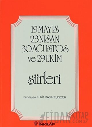 19 Mayıs 23 Nisan 30 Ağustos ve 29 Ekim Şiirleri Kolektif