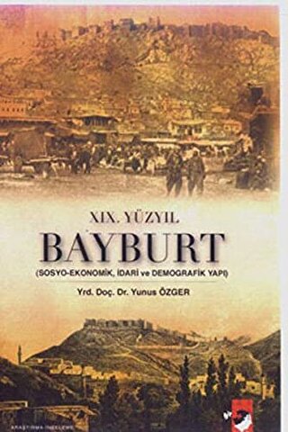 19. Yüzyıl Bayburt Yunus Özger