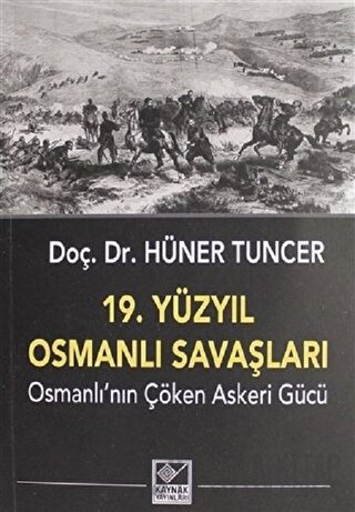 19. Yüzyıl Osmanlı Savaşları Hüner Tuncer