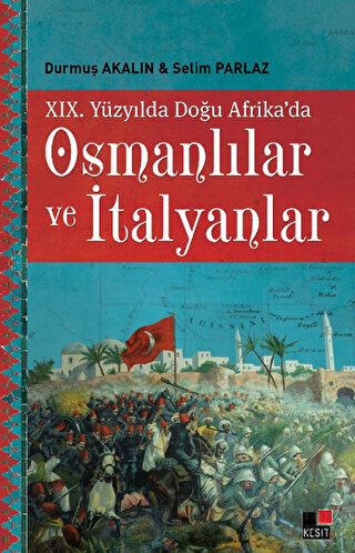 19. Yüzyılda Doğu Afrika'da Osmanlılar ve İtalyanlar Durmuş Akalın