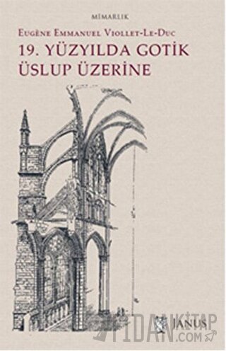 19. Yüzyılda Gotik Üslup Üzerine Eugène Emmanuel Viollet-le-Duc