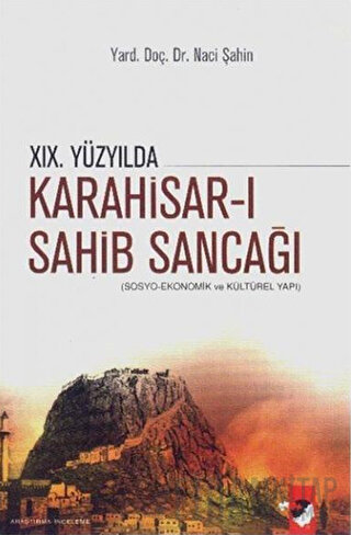 19. Yüzyılda Karahisar-ı Sahib Sancağı Naci Şahin