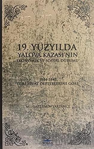 19. Yüzyılda Yalova Kazası'nın Ekonomik ve Sosyal Durumu Mehmet Emin Y